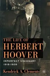 Book cover of The Life of Herbert Hoover by K. Clements