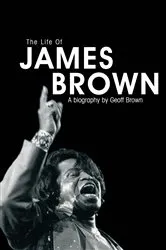 Book cover of The Life of James Brown by Unknown