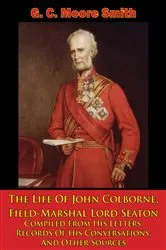 Book cover of The Life Of John Colborne, Field-Marshal Lord Seaton by Unknown