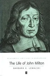 Book cover of The Life of John Milton by Barbara K. Lewalski