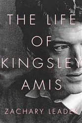 Book cover of The Life of Kingsley Amis by Zachary Leader