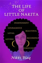 Book cover of The Life of Little Nakita by Nikki Blaq