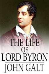 Book cover of The Life of Lord Byron by John Galt