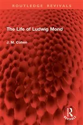 Book cover of The Life of Ludwig Mond by J. M. Cohen