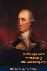 Book cover of The Life of Major-General Peter Muhlenberg, of the Revolutionary Army by Henry A. Muhlenberg
