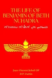 Book cover of The Life of Mar Benjamin of Beth Nuhadra by Jean-Vincent Scheil