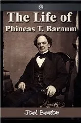 Book cover of The Life Of Phineas T Barnum by Joel Benton
