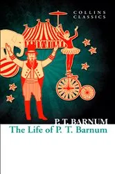 Book cover of The Life of P.T. Barnum by P. T. Barnum