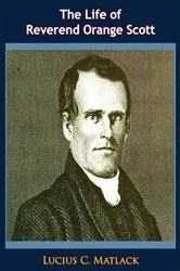 Book cover of The Life of Reverend Orange Scott by Unknown