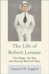 Book cover of The Life of Robert Loraine by Lanayre D. Liggera