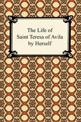 Book cover of The Life of Saint Teresa of Avila by Herself by Saint Teresa of Avila