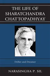 Book cover of The Life of Sharatchandra Chattopadhyay by Narasingha P. Sil