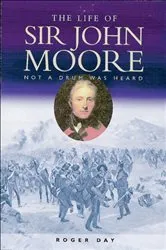 Book cover of The Life of Sir John Moore by Roger Day
