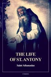 Book cover of The Life of St. Antony (Annotated) by Saint Athanasius