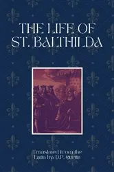 Book cover of The Life of St. Balthilda by D.P. Curtin
