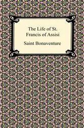 Book cover of The Life of St. Francis of Assisi by Unknown