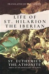 Book cover of The Life of St. Hilarion the Iberian by St. Euthymius the Athonite