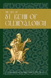Book cover of The Life of St. Kevin of Glendalough by D.P. Curtin