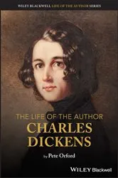 Book cover of The Life of the Author: Charles Dickens by Unknown