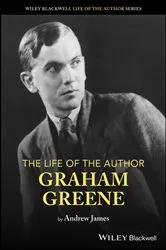 Book cover of The Life of the Author: Graham Greene by Andrew James