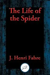 Book cover of The Life of the Spider by J. Henri Fabre
