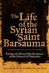 Book cover of The Life of the Syrian Saint Barsauma by Andrew N. Palmer