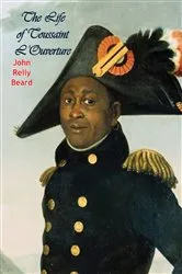 Book cover of The Life of Toussaint L'Ouverture by Unknown