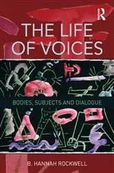 Book cover of The Life of Voices by B. Hannah Rockwell