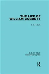 Book cover of The Life of William Cobbett by G Cole
