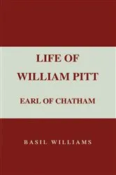 Book cover of The Life of William Pitt, Volume 1 by Basil Williams