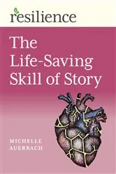 Book cover of The Life-Saving Skill of Story by Unknown