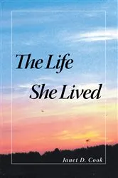 Book cover of The Life She Lived by Janet D. Cook