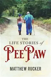 Book cover of The Life Stories Of PEEPAW by Matthew D Rucker