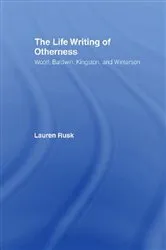 Book cover of The Life Writing of Otherness by Lauren Rusk