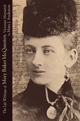 Book cover of The Life Writings of Mary Baker McQuesten by Mary J. Anderson