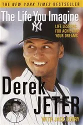 Book cover of The Life You Imagine by Derek Jeter