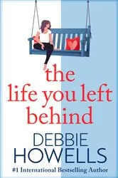 Book cover of The Life You Left Behind by Debbie Howells