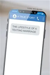 Book cover of The Lifestyle of a Texting Marriage by Toni Wilborn