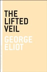 Book cover of The Lifted Veil by George Eliot