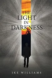 Book cover of The Light in Darkness by Ike Williams