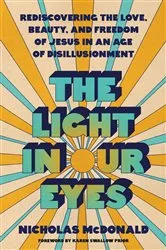 Book cover of The Light in Our Eyes by Nicholas McDonald