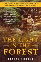 Book cover of The Light in the Forest by Conrad Richter