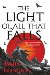 Book cover of The Light of All That Falls by James Islington