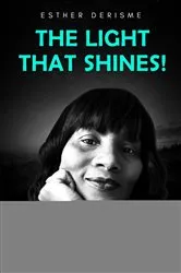 Book cover of The Light that Shines! by Esther Derisme