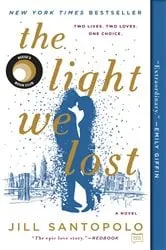 Book cover of The Light We Lost: Reese's Book Club by Jill Santopolo