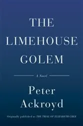 Book cover of The Limehouse Golem by Peter Ackroyd