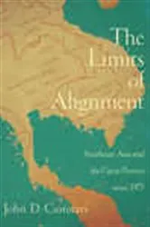 Book cover of The Limits of Alignment by John D. Ciorciari