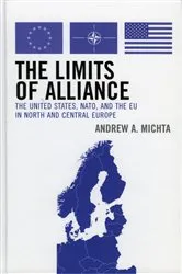 Book cover of The Limits of Alliance by Andrew A. Michta