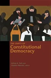 Book cover of The Limits of Constitutional Democracy by Jeffrey K. Tulis