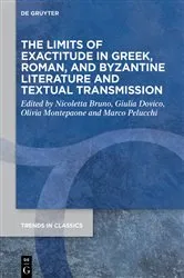 Book cover of The Limits of Exactitude in Greek, Roman, and Byzantine Literature and Textual Transmission by Nicoletta Bruno